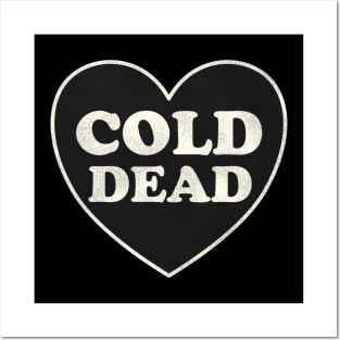 My Cold Dead Heart Posters and Art